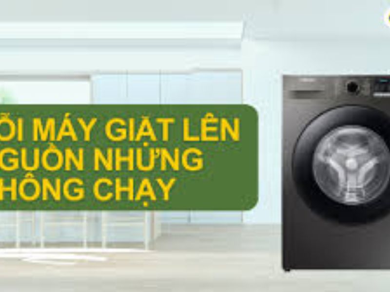 Dịch vụ sửa máy giặt lên nguồn nhưng không chạy